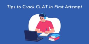 Tips to Crack CLAT in First Attempt