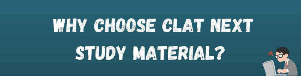 Why choose CLAT next study material?