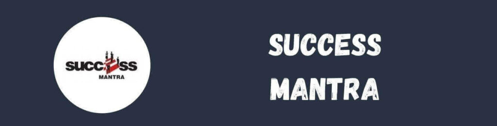 Success mantra: Overview
