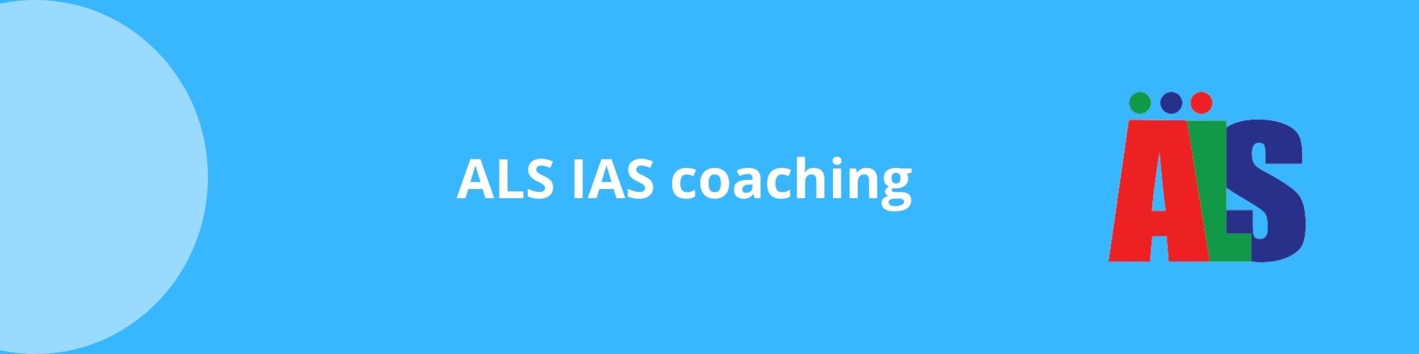 ALS IAS coaching 