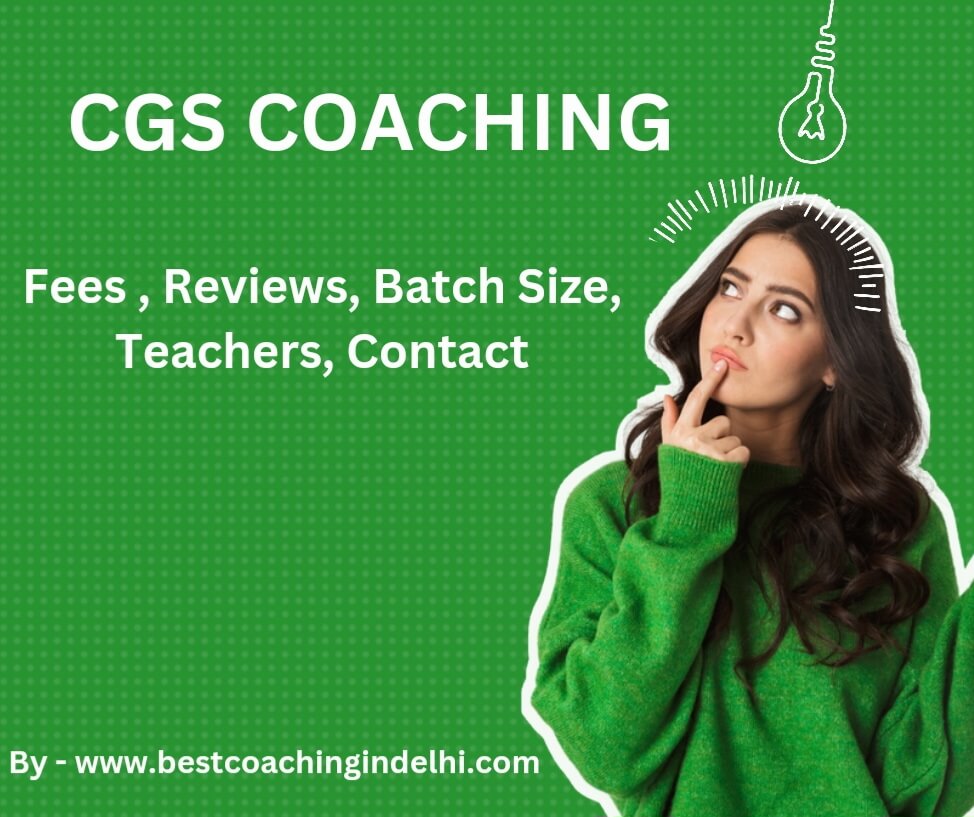 CGS Coaching Institute: Fees, Reviews, Ranking, Batch Details, Courses Offered, Contact