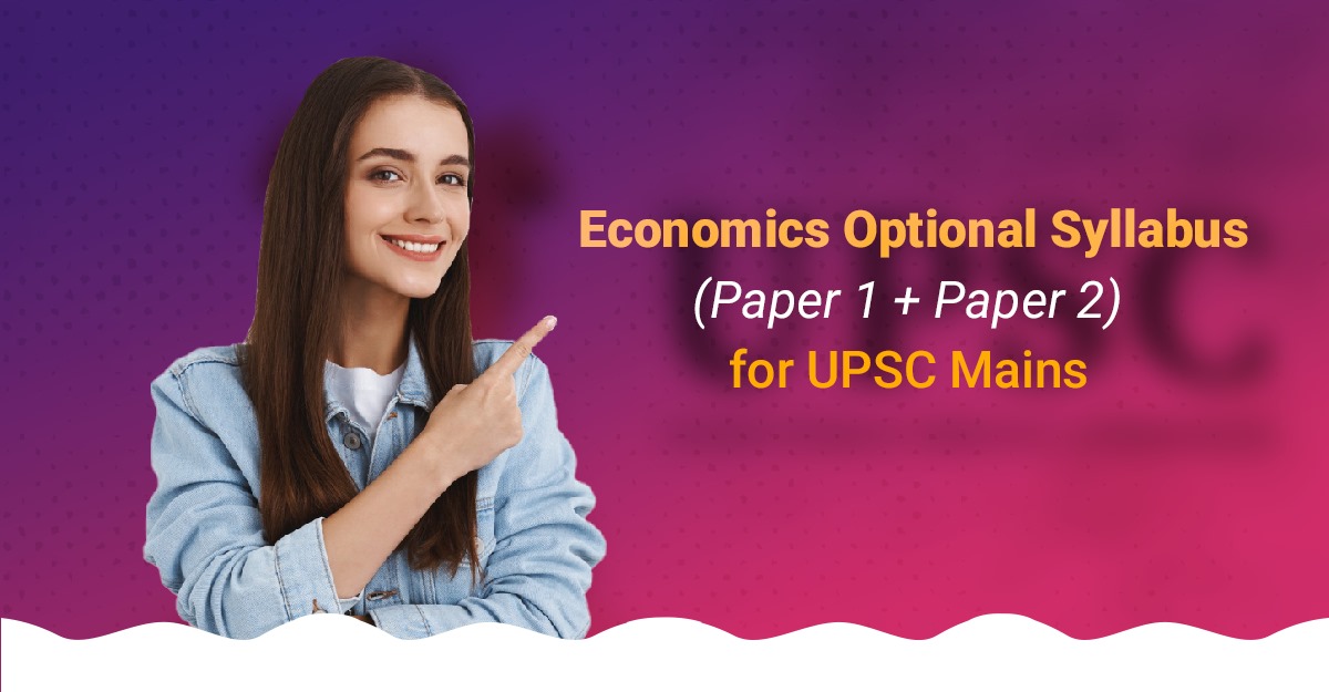 Economics Optional Syllabus (Paper 1 + Paper 2) for UPSC Mains