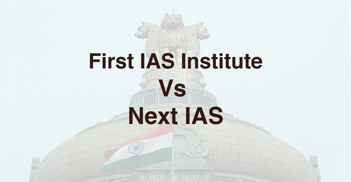 First IAS Institute Vs Next IAS