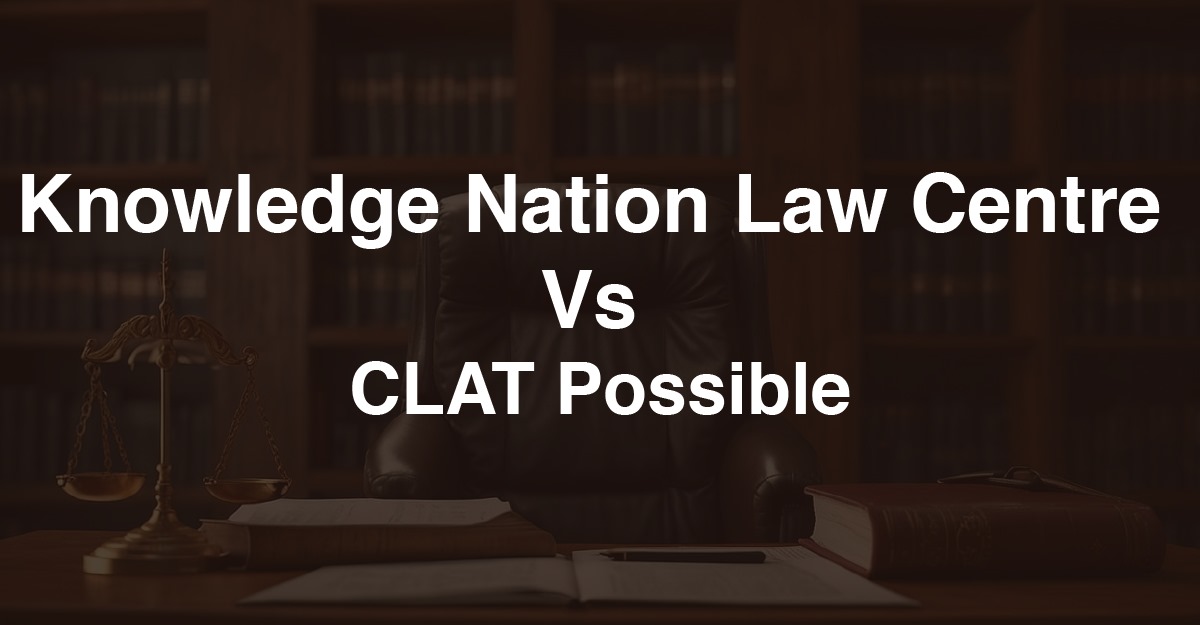 Knowledge Nation Law Centre Vs CLAT Possible